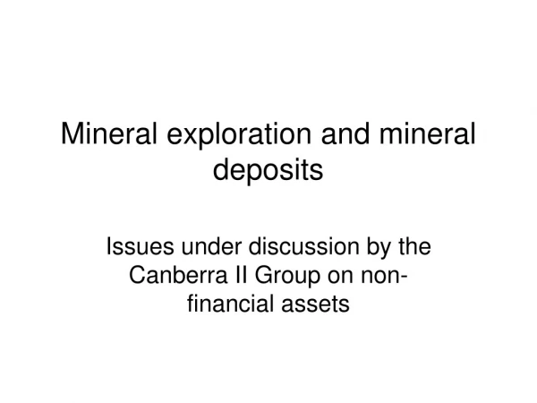 Mineral exploration and mineral deposits