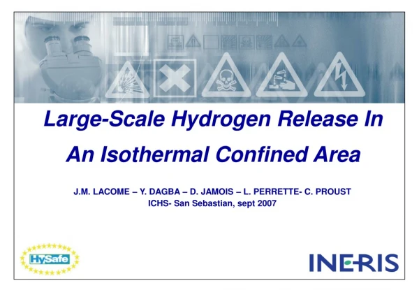 OBJECTIVES :  Study confined moderate releases of hydrogen :