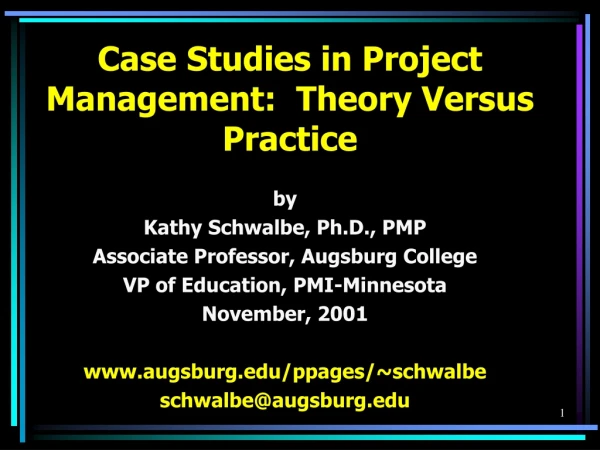 Case Studies in Project Management:  Theory Versus Practice