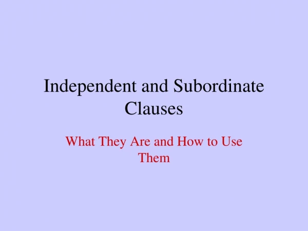 Independent and Subordinate Clauses