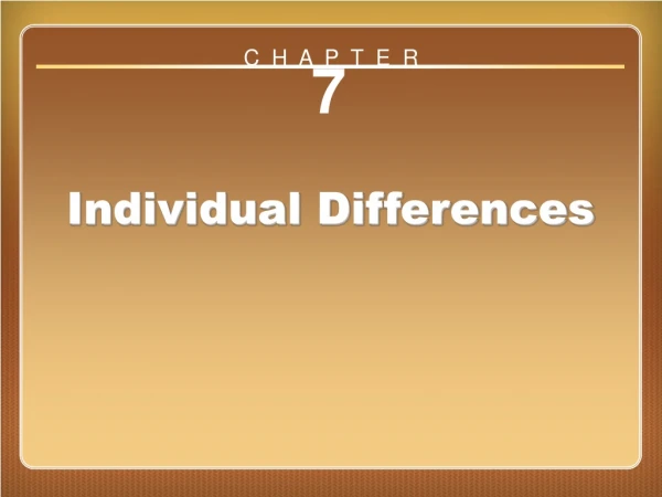 Chapter 7 Individual Differences