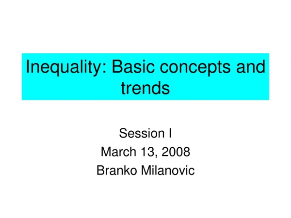 Inequality: Basic concepts and trends