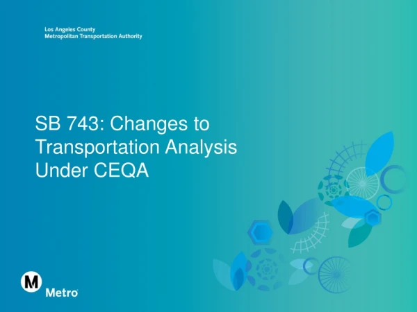 SB 743: Changes to Transportation Analysis Under CEQA