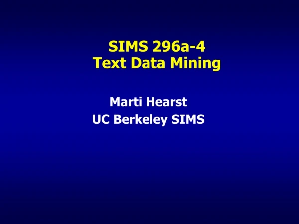 SIMS 296a-4 Text Data Mining