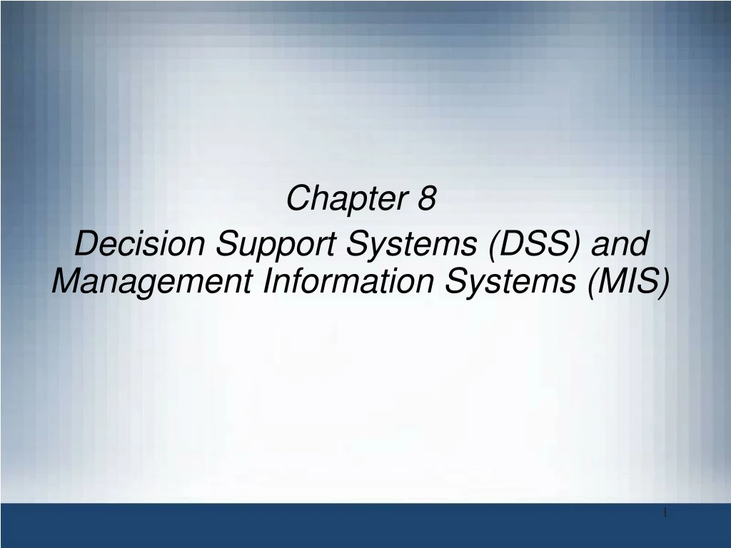 chapter 8 decision support systems dss and management information systems mis