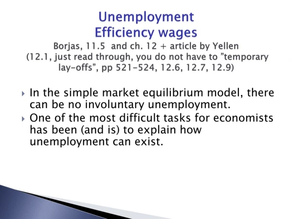In the simple market equilibrium model, there can be no involuntary unemployment.
