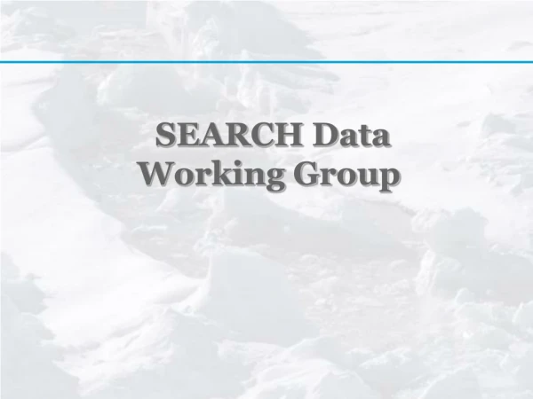 SEARCH Data Working Group