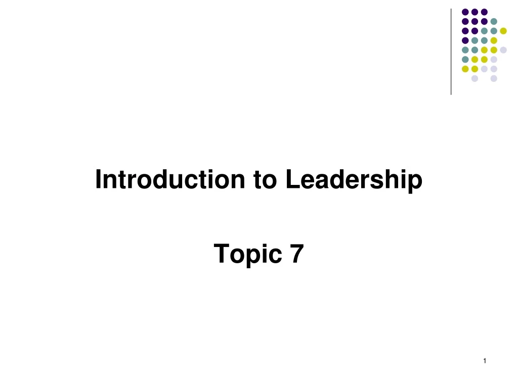 introduction to leadership topic 7