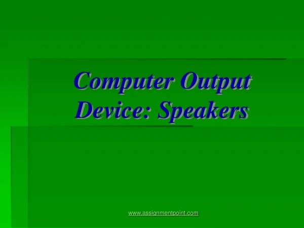 Computer Output Device: Speakers