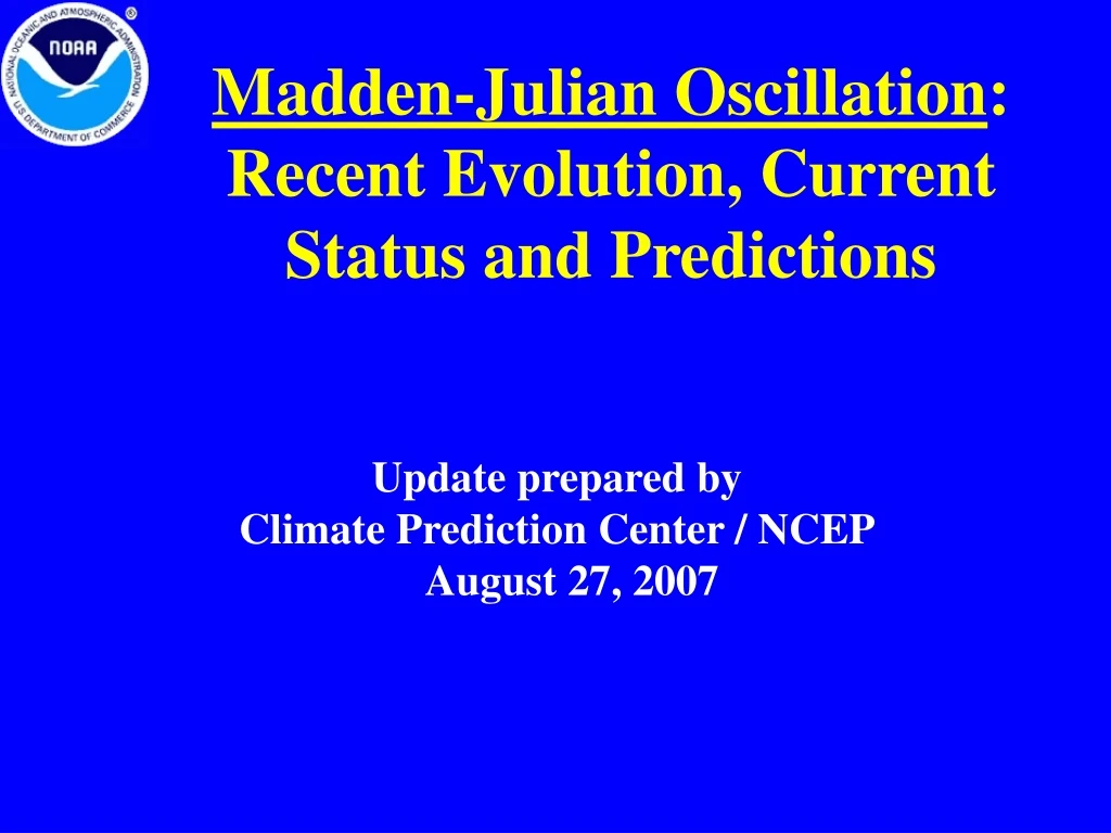 madden julian oscillation recent evolution current status and predictions