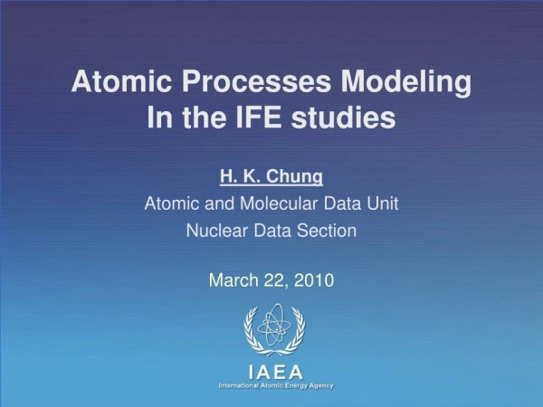Atomic Processes Modeling  In the IFE studies