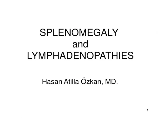 SPLENOMEGALY  and   LYMPHADENOPATHIES