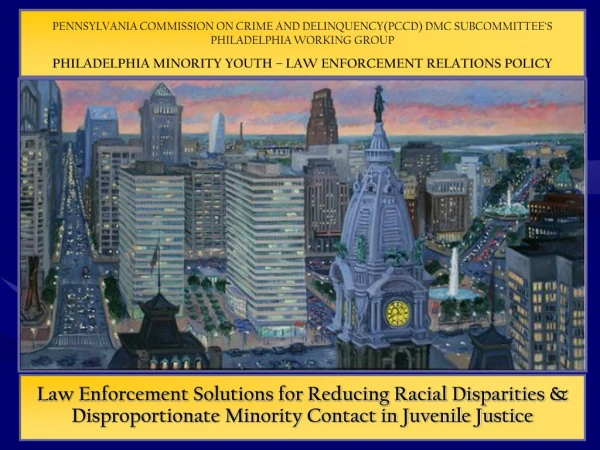 PENNSYLVANIA COMMISSION ON CRIME AND DELINQUENCY(PCCD) DMC SUBCOMMITTEE’S