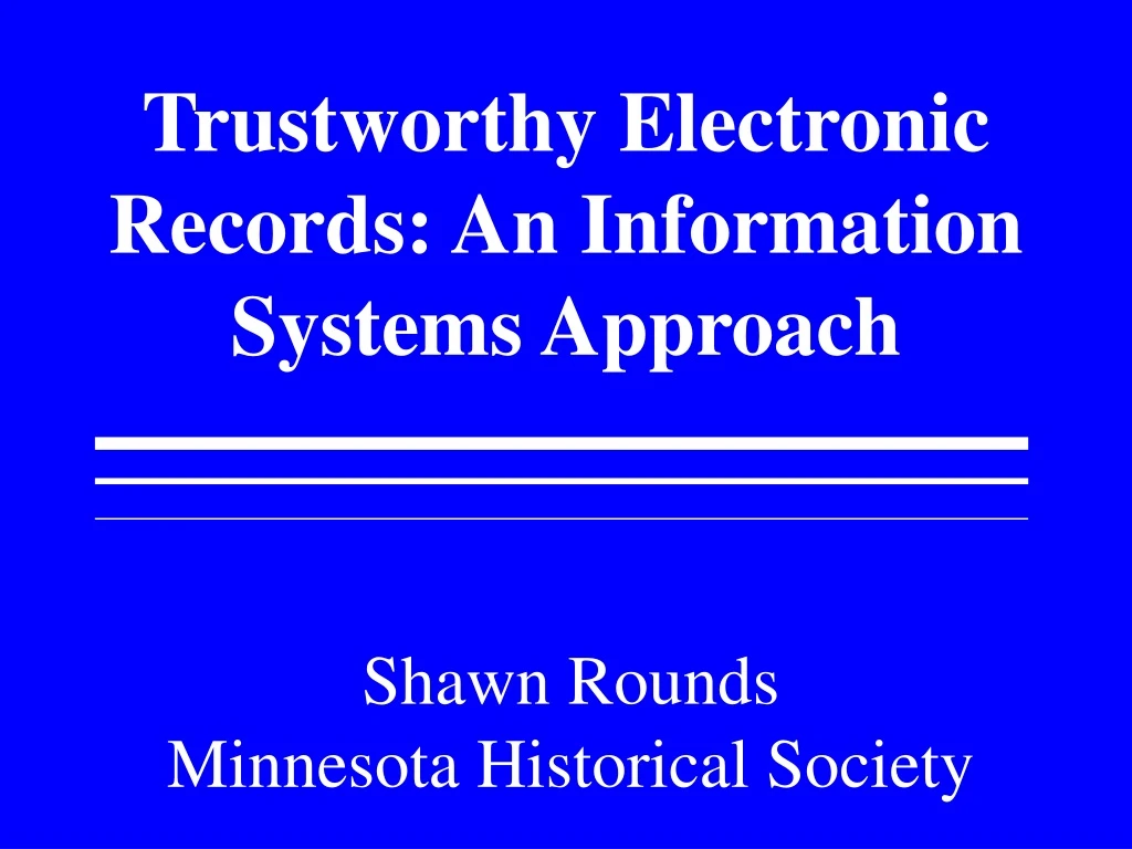 trustworthy electronic records an information systems approach