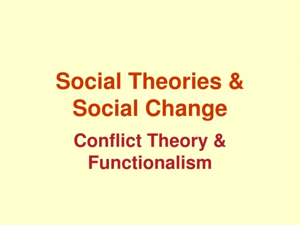Social Theories &amp; Social Change