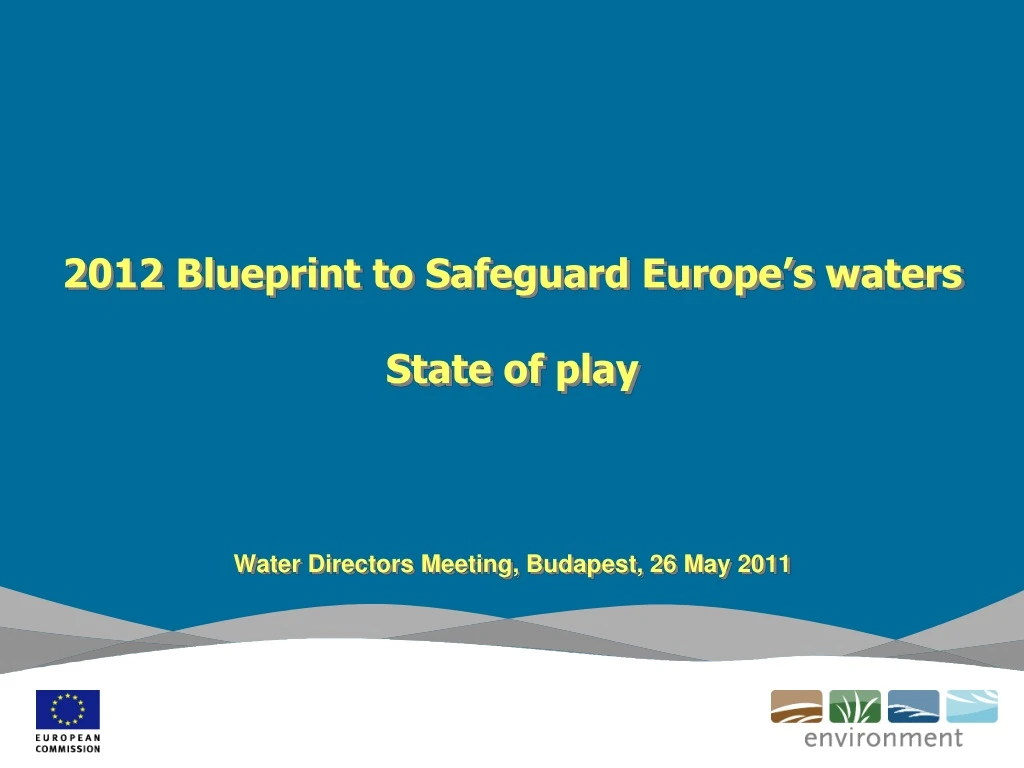 2012 blueprint to safeguard europe s waters state of play