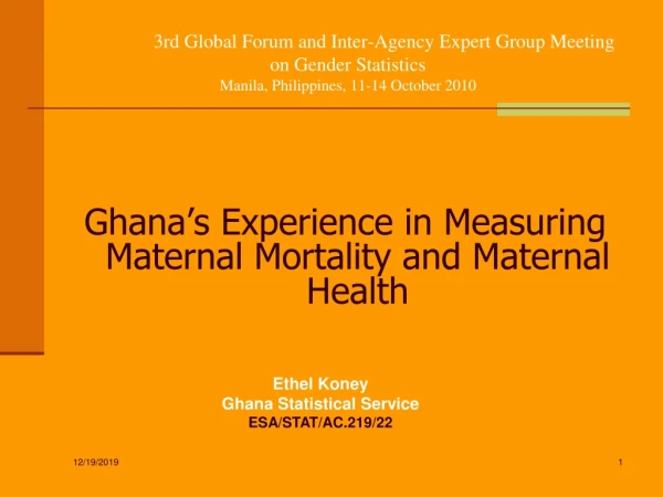Ghana’s Experience in Measuring Maternal Mortality and Maternal Health