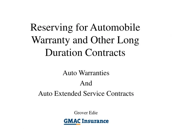 Reserving for Automobile Warranty and Other Long Duration Contracts