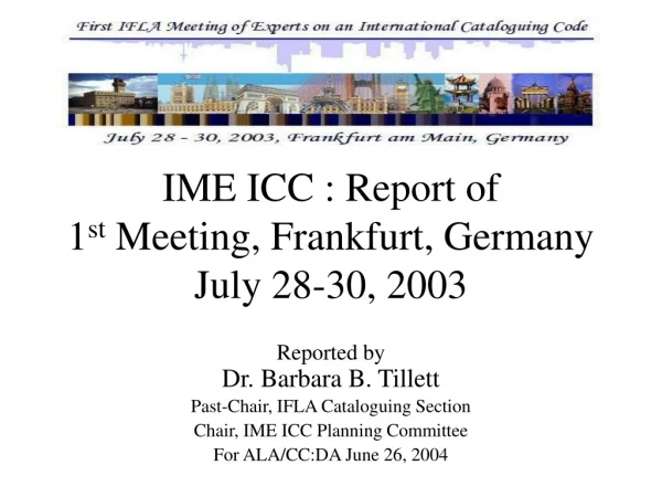 IME ICC : Report of  1 st  Meeting, Frankfurt, Germany July 28-30, 2003