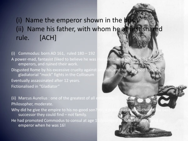 Commodus: born AD 161,   ruled 180  –  192