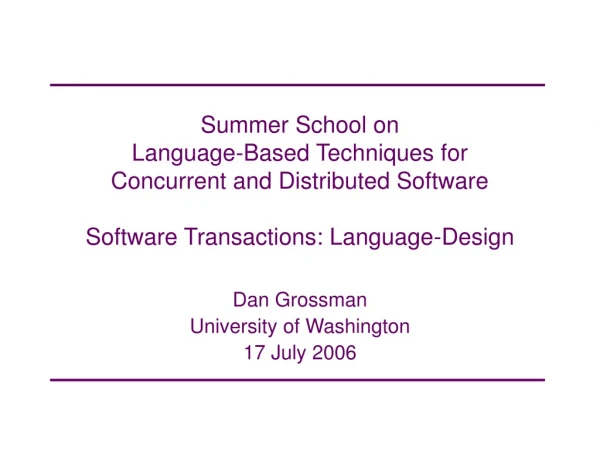 Dan Grossman University of Washington 17 July 2006