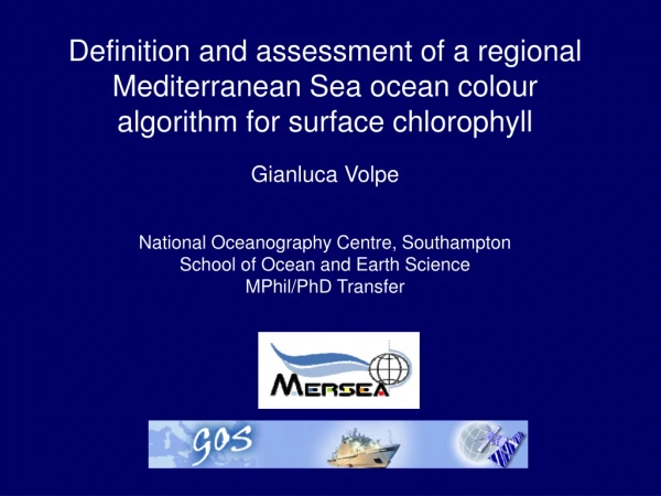 Motivations &amp; Aims Ocean Colour Principle Development of a NEW MED algorithm