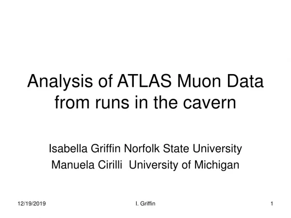 Analysis of ATLAS Muon Data from runs in the cavern