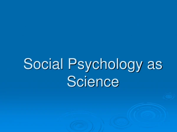 Social Psychology as Science