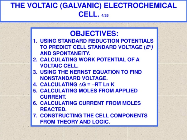 THE VOLTAIC (GALVANIC) ELECTROCHEMICAL CELL.  4/26