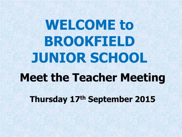 WELCOME to  BROOKFIELD  JUNIOR SCHOOL