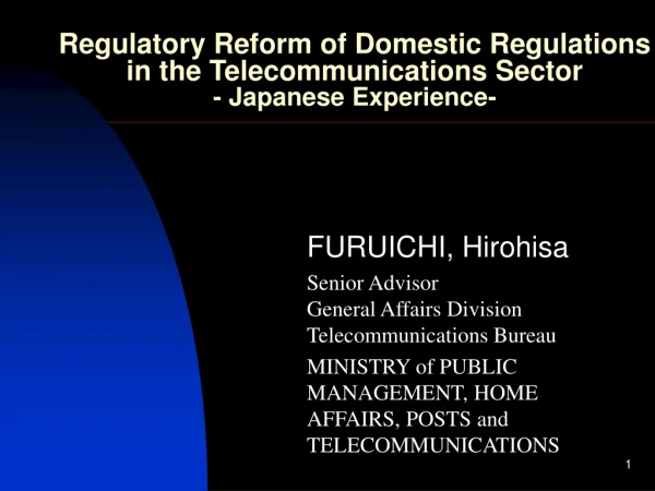 Regulatory Reform of Domestic Regulations in the Telecommunications Sector - Japanese Experience-
