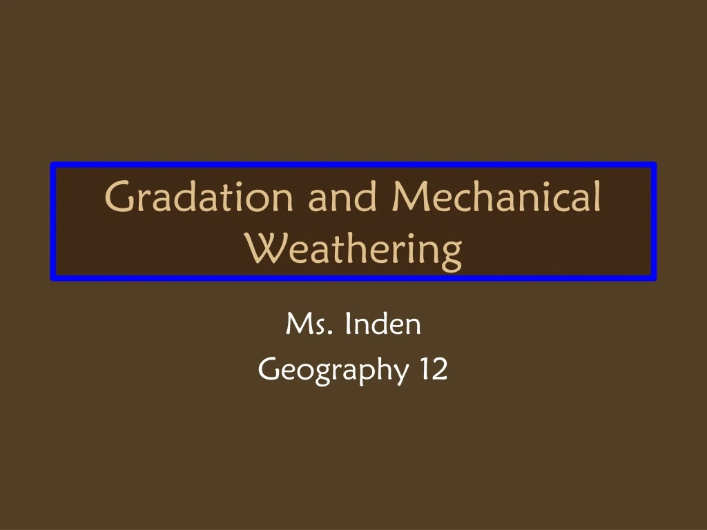 gradation and mechanical weathering