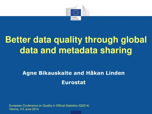 Better data quality through global data and metadata sharing