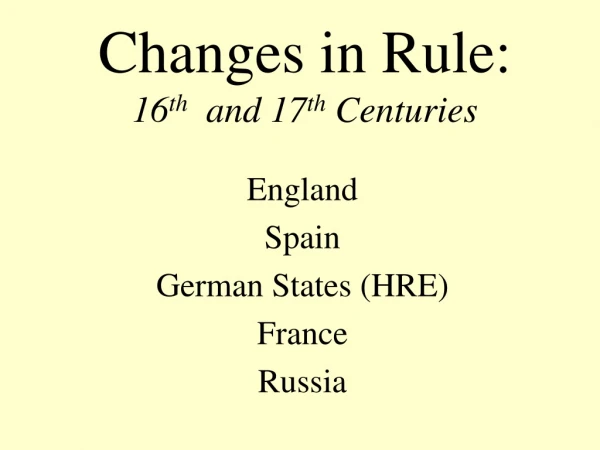 Changes in Rule: 16 th   and 17 th  Centuries