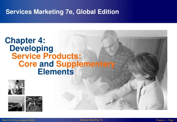 Chapter 4:   Developing Service Products: Core  and  Supplementary   		Elements