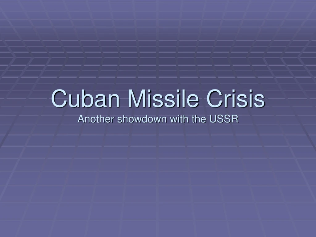 cuban missile crisis another showdown with the ussr