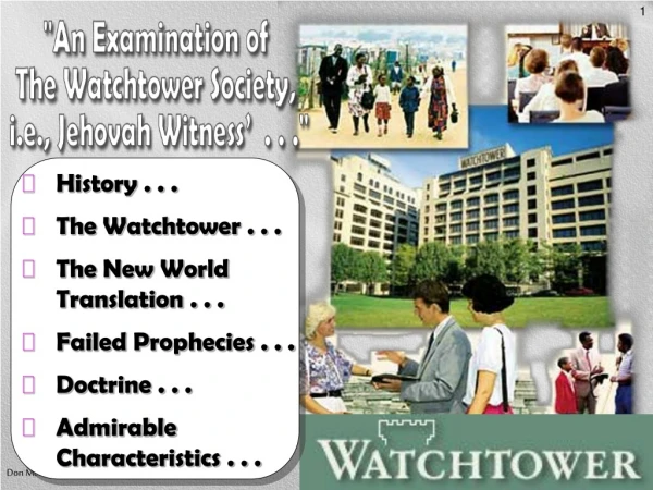 History . . . The Watchtower . . .  The New World Translation . . . Failed Prophecies . . .