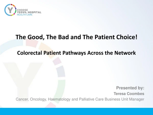 The Good, The Bad and The Patient Choice! Colorectal Patient Pathways Across the Network