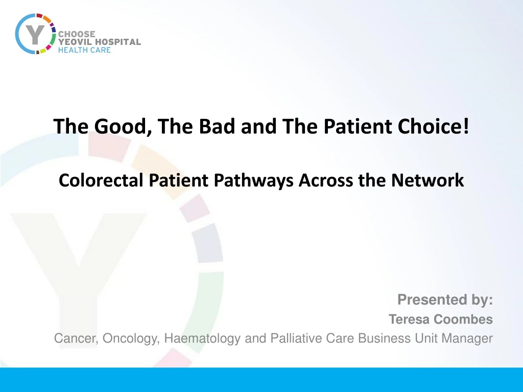 the good the bad and the patient choice colorectal patient pathways across the network