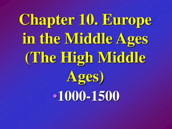 Chapter 10. Europe in the Middle Ages (The High Middle Ages)