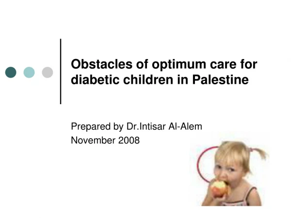Obstacles of optimum care for diabetic children in Palestine