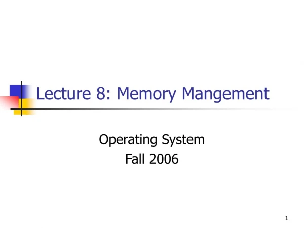 Lecture 8: Memory Mangement
