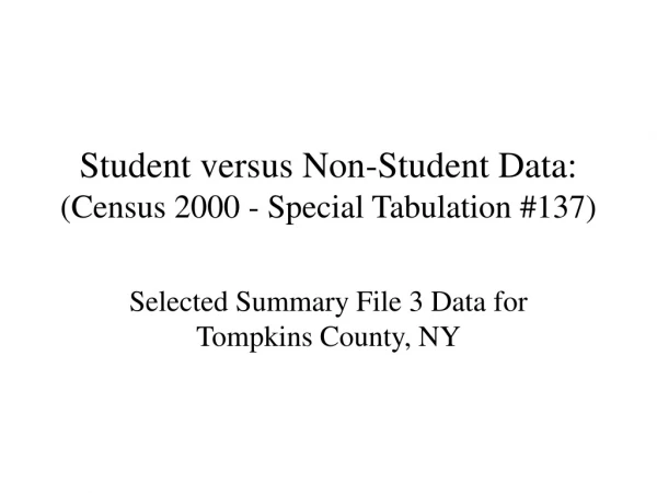 Student versus Non-Student Data: (Census 2000 - Special Tabulation #137)