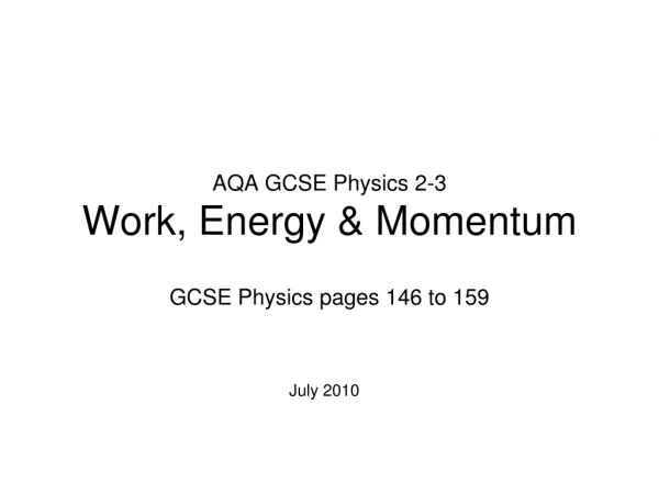 AQA GCSE Physics 2-3 Work, Energy &amp; Momentum