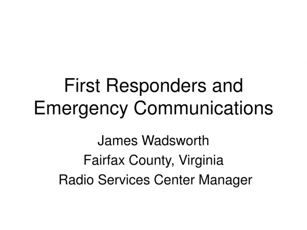 First Responders and Emergency Communications