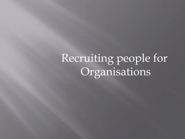 Recruiting people for Organisations