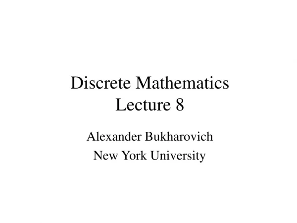 Discrete Mathematics Lecture 8