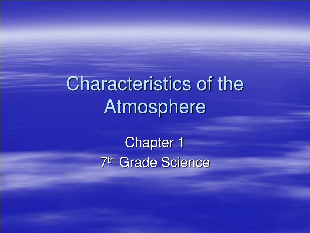 characteristics of the atmosphere