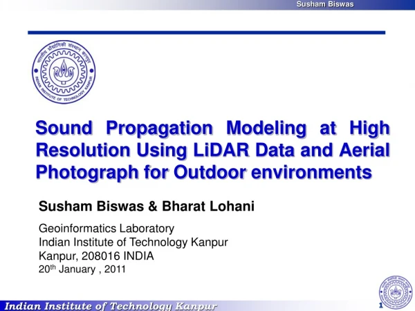 Susham Biswas &amp; Bharat Lohani Geoinformatics Laboratory Indian Institute of Technology Kanpur