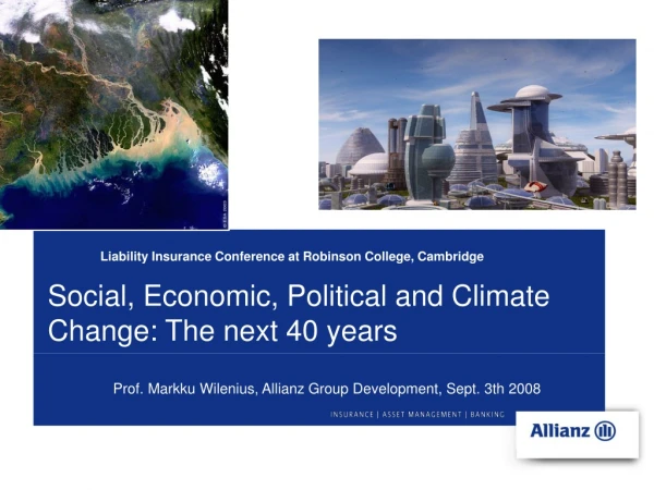 Social, Economic, Political and Climate Change: The next 40 years